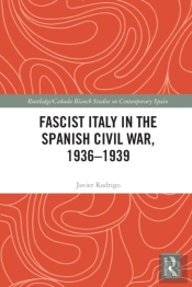 Fascist Italy In The Spanish Civil War, 1936-1939