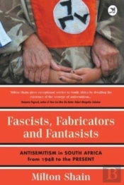 Fascists, Fabricators And Fantasists