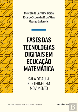 Bertrand.pt - Fases Das Tecnologias Digitais Em Educação Matemática