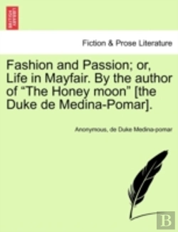 Bertrand.pt - Fashion And Passion; Or, Life In Mayfair. By The Author Of 