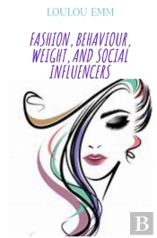 Fashion, Behaviour, Weight, And Social Influencers