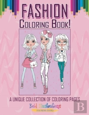 Fashion! Coloring Book! A Unique Collection Of Coloring Pages
