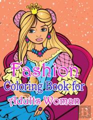 Fashion Coloring Book For Adults Woman