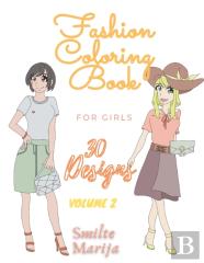 Fashion Coloring Book For Girls 30 Designs Volume 2 By Smilte Marija