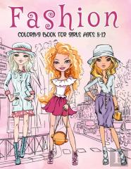 Fashion Coloring Book For Girls Ages 8-12
