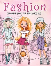 Fashion Coloring Book For Girls Ages 8-12