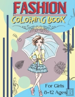 Bertrand.pt - Fashion Coloring Book For Girls Ages 8-12