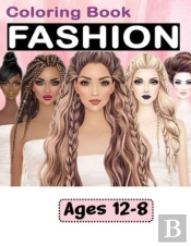 Fashion Coloring Book For Girls Ages 8-12