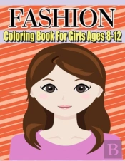 Fashion Coloring Book For Girls Ages 8-12