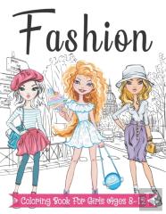 Fashion Coloring Book For Girls Ages 8-12