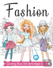 Fashion Coloring Book For Girls Ages 8-12