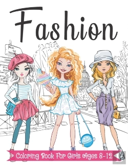 Bertrand.pt - Fashion Coloring Book For Girls Ages 8-12