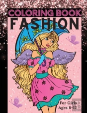 Fashion Coloring Book For Girls Ages 8-12