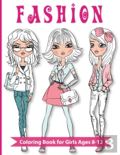 Fashion Coloring Book For Girls Ages 8-12