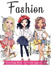 Fashion Coloring Book For Girls Ages 8-12