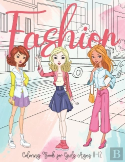 Bertrand.pt - Fashion Coloring Book For Girls Ages 8-12