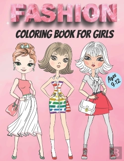 Bertrand.pt - Fashion Coloring Book For Girls Ages 9-12
