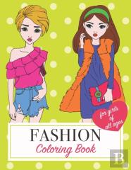 Fashion Coloring Book For Girls Of All Ages