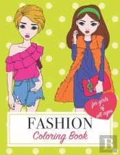 Fashion Coloring Book For Girls Of All Ages