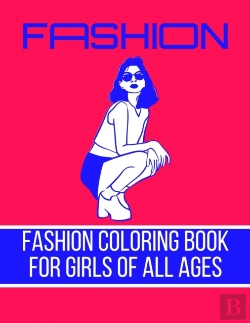 Bertrand.pt - Fashion Coloring Book For Girls Of All Ages