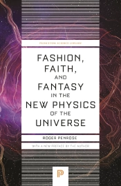 Fashion, Faith, And Fantasy In The New Physics Of The Universe
