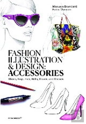 Fashion Illustration And Design: Accesories