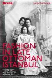 Fashion In Late Ottoman Istanbul