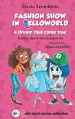 Fashion Show In Telloworld A Dream That Come True Tello Short Stories Collection