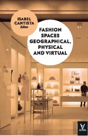 Fashion Spaces Geographical, Physical and Virtual