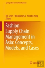Fashion Supply Chain Management In Asia: Concepts, Models, And Cases