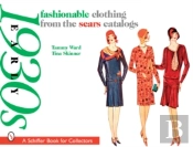 Fashionable Clothing From The Sears Catalogs: Early 1930s