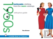 Fashionable Clothing From The Sears Catalogs: Mid 1950s