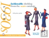 Fashionable Clothing From The Sears Catalogs