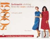 Fashionable Clothing From The Sears Catalogs
