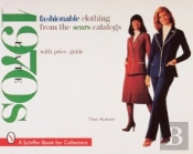 Fashionable Clothing From The Sears Catalogs