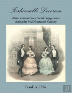 Bertrand.pt - Fashionable Decorum Attire Worn To Fancy Social Engagements During The Mid-Nineteenth Century