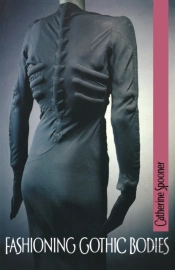 Fashioning Gothic Bodies