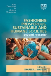 Fashioning Prosperous, Sustainable And Humane Societies