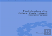 Fashioning The Silver Fork Novel