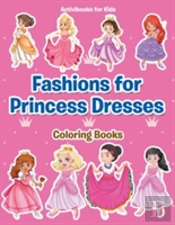 Fashions For Princess Dresses Coloring Books