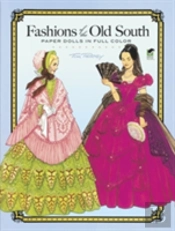 Fashions Of The Old South: Paper Dolls In Full Colour