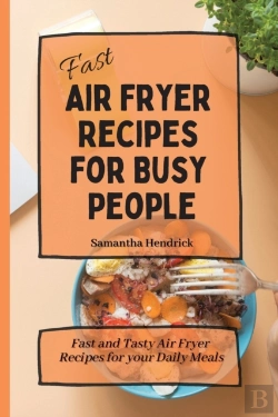 Bertrand.pt - Fast Air Fryer Recipes For Busy People: