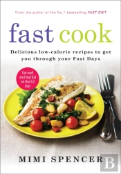 Fast Cook: Easy New Recipes To Get You Through Your Fast Days