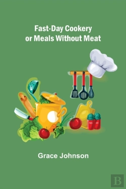 Bertrand.pt - Fast-Day Cookery Or Meals Without Meat