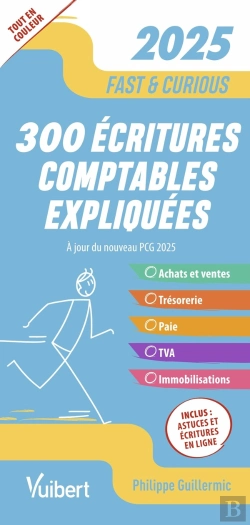 Bertrand.pt - Fast & Curious : 300 Écritures Comptables Expliquées, À Jour Du Nouveau Pcg ; Toutes Les Écritures Indispensables, Commentées Et Expliquées