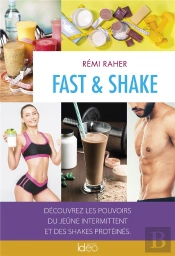 Fast & Shake : Découvrez Les Pouvoirs Du Jeûne Intermittent Et Des Shakes Protéinés