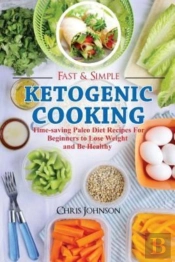 Fast & Simple Ketogenic Cooking