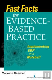 Fast Facts About Evidence-Based Practice