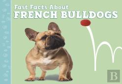 Fast Facts About French Bulldogs