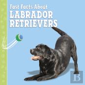 Fast Facts About Labradors